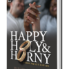Happy Holy & Horny